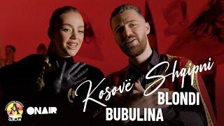 Blondi & Bubulina - Kosovë Shqipni