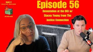 Devastation at the DOJ w/ Stacey Young from The Justice Connection