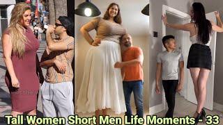 Tall Women Short Men Life Moments -33 | tall girl short guy | tall girlfriend short boyfriend