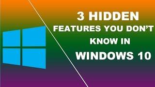 3 hidden features in windows 10 that you didn't know