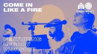 Come in Like a Fire (LIVE) Full Set | Prayer Room Legacy Nashville