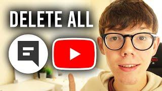 How To Delete All Your Comments On YouTube - Mobile & Computer