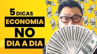 5 DICAS PRÁTICAS PARA ECONOMIZAR MAIS NO DIA A DIA