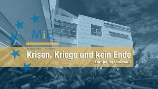 Krisen, Kriege und kein Ende - Europa im Umbruch