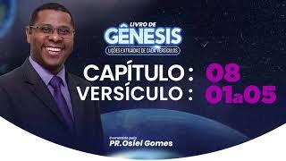 GÊNESIS 8  01 a 05 - Pr. Osiel Gomes