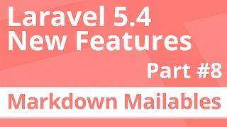 Part 8: Markdown Email Mailables - Laravel 5.4 New Features