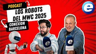 Los ROBOTS del MWC 2025