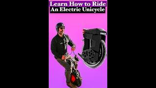 Learn How To Ride An Electric Unicycle.