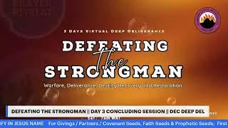 DEFEATING THE STRONGMAN || DAY 3 CONCLUDING SESSION || DEC DEEP DEL || DEC 28TH 2024