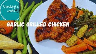 GRILLED CHICKEN WITH GARLIC & LEMON |GRILLED CHICKEN |GARLIC GRILLED CHICKEN COOKING & CRAFTS