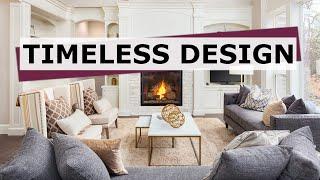 TIMELESS Design Style | Interior Design that NEVER goes out of style!