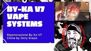 Rigenerazione BY KA V7 VAPE SYSTEMS clone replica REVIEW by jerry Svapo