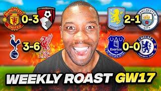 The Weekly Roast of MANCHESTER GW17...