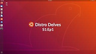 Ubuntu 18.04.3 LTS Bionic Beaver Overview | Distro Delves S1:Ep1