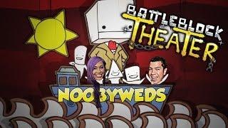 "I THROW U!" BattleBlock Theater - Noobyweds Ep.1