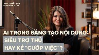 AI sáng tạo nội dung: Siêu trợ thủ hay kẻ "cướp việc"? - Revie Sylviana, Meta