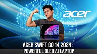 Acer Swift Go 14 2024 : The First AI Ready PC!