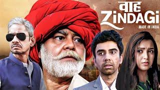 Waah Zindagi (2017) - Superhit Hindi Movie | Naveen Kasturia, Plabita B, Vijay Raaz, Sanjay Mishra