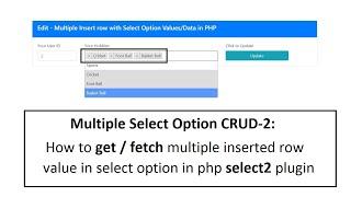 Multiple Select CRUD-2: How to get/fetch multiple inserted row value in select option in php select2