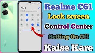 Realme C61 Lock Screen Control Centre Setting Kaise On Kare // Control Centre Lock Screen Realme C61