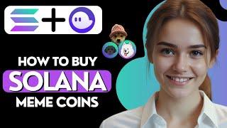 How to Buy Solana Meme Coins on Phantom Wallet