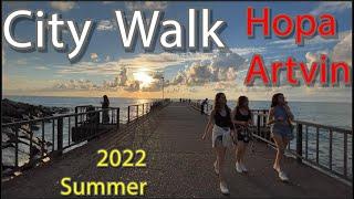 City Walk Hopa, Artvin - Realtime Sunset from Blacksea Holiday Turkey Travel - Summer 2022 July