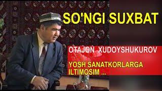 SO'NGI  SUXBAT |  OTAJON XUDOYSHUKUROV BILAN  |   1994-YIL