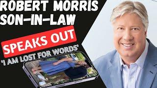 BREAKING‼️ ROBERT MORRIS SON IN LAW REACTS TO HIS 'MORAL FAILURE'