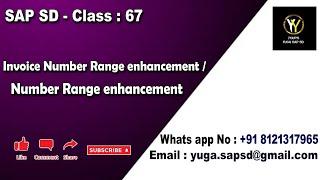 SAP SD: Class 67: Invoice number range enhancement / Number range enhancement || Your's Yuga SAP SD