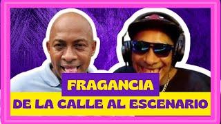 FRAGANCIA: DE LA CALLE AL ESCENARIO 