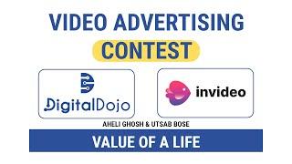 Value of a Life - Video Advertising Contest - Digitaldojo X Invideo