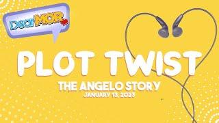 Dear MOR: "Plot Twist" The Angelo Story 01-13-23