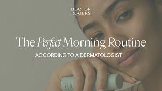 The Perfect Morning Routine | According to a Dermatologist