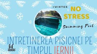 Pregatirea PISCINEI pentru sezonul RECE! #winterpool #homemade