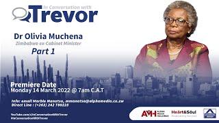Dr Olivia Muchena, Zimbabwe Ex-Cabinet Minister  In Conversation With Trevor (Part 1)