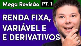 Aulão CPA-20 e CEA: entenda Renda Fixa, Renda Variável e DERIVATIVOS  100% ATUALIZADO  Parte 1