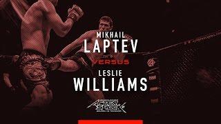 Aftershock 27: Mikhail Laptev versus Leslie Williams