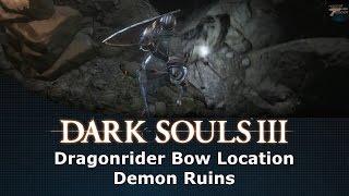 Dark Souls III Dragonrider Bow Location Demon Ruins