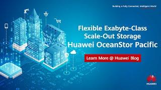 #HuaweiBlog-Flexible Exabyte-Class Scale-Out Storage Huawei OceanStor Pacific