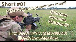 Short #01 - How to use FE/VFC M249 GBB MGElectric box magazines