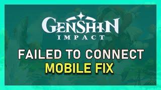 Genshin Impact Mobile  – How to Fix “Failed To Connect To Server” Error