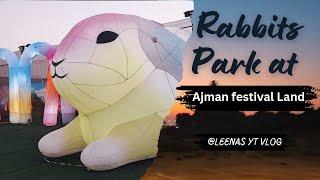 Rabbits Park / Discover the Magic of Ajman Festival Land /Explore the Charm of Ajman @Leenas YT Vlog