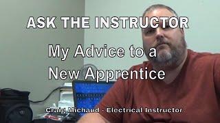 Advice to a New Electrical Apprentice or thinking about a Trade!!