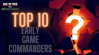 Ark of War - Top 10 Early to Endgame Commanders