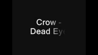 Crow T - Dead Eye
