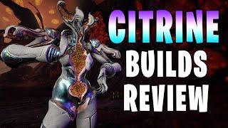 [WARFRAME] CITRINE In Depth Guide | Builds & Review!