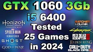 i5 6400 + GTX 1060 3Gb Tested 25 Games in 2024