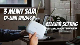 Cara Setting ( Untuk Pemula ) - Router TP Link WR840N Pakai Mode Router ( Jadi Client Jaringan )