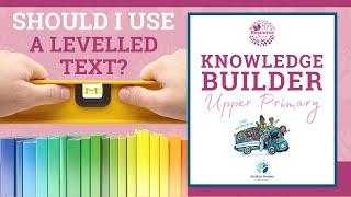 Upper Primary KNOWLEDGE BUILDER S1, Ep1 - Levelled Text