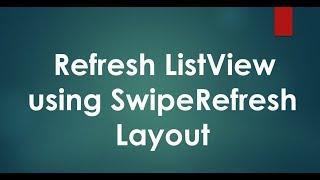 Refresh ListView content using SwipeRefreshLayout